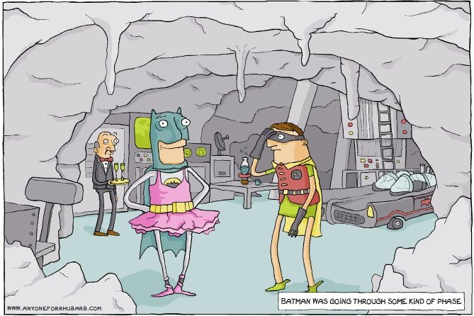 'Batman was going through some kind of phase', www.anyoneforrhubarb.com