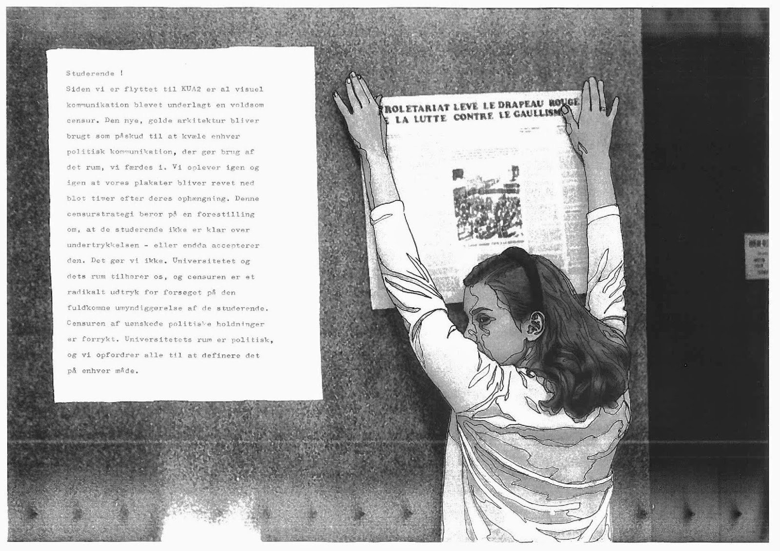 PLAKAT - Et andet universitets plakat. Teksten på fransk lyder: 'Proletariatet hæver den røde fane mod gaullismen'. Kvinden med plakaten stammer fra studenteroprøret i maj ’68, fortæller 'Et andet universitet': »Vi refererer til ’68, både fordi vi betragter os selv som en politisk bevægelse i forlængelse af denne og for at minde om, at en pludselig revolutionær omvæltning ikke er en urealistisk drøm, men er sket før og kan ske igen.«